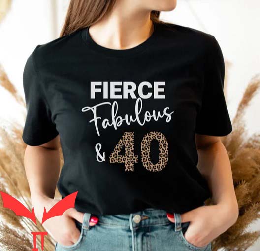 40 And Fabulous T Shirt 40th Birthday Leopard Shirt
