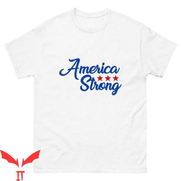 American Strong T-Shirt 4th July Independence Day Liberty