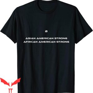 American Strong T-Shirt Asian American Strong African