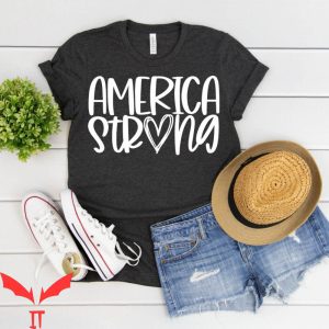 American Strong T-Shirt July 4th Independence Day Together