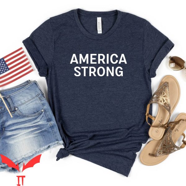 American Strong T-Shirt Thank All Veterans Independence Day