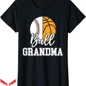 Ball Busting Moms T-Shirt Grandma Ballers Raising