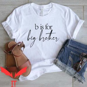 Big Brother 18 Months T Shirt B Is For Big Brother