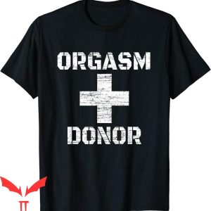 Boner Donor T-Shirt Orgasm Donor Funny Halloween Party