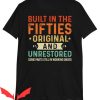 Built In The Fifties T Shirt Built in the Fifties Original