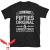 Built In The Fifties T Shirt Funny Party Birthday Shirt