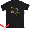 Bush Did 9 11 T Shirt Never Forget Those We Lost On 911