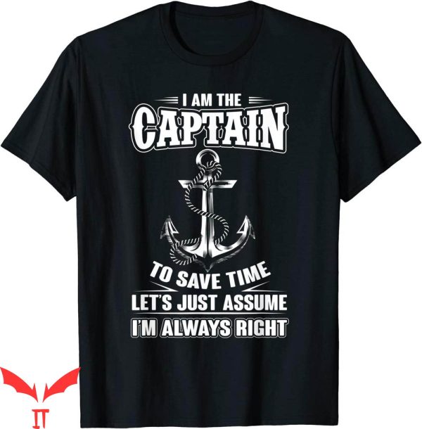 Captain Save A Hoe T-Shirt I Am The Boat Captain Tee