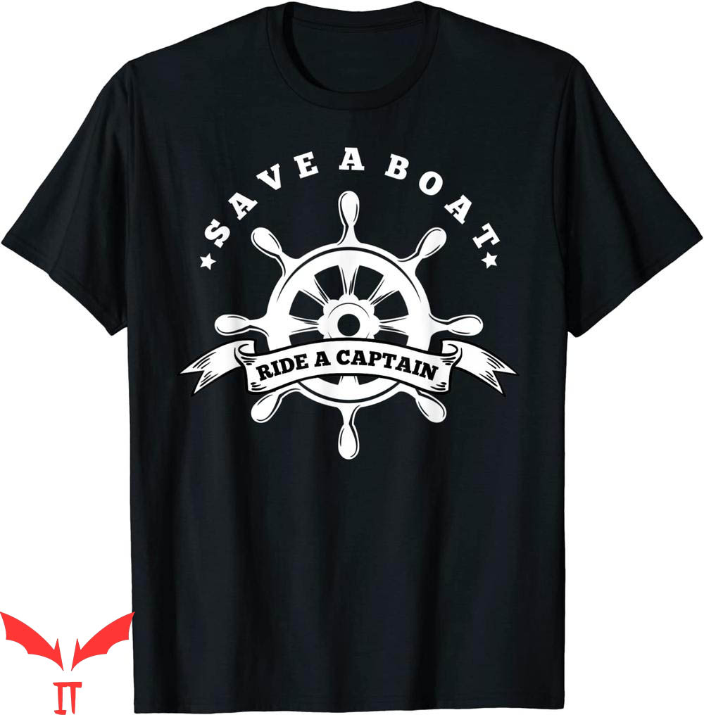 Captain Save A Hoe T-Shirt Save A Boat Ride A Funny Gift Captain Save A Hoe T-Shirt Save A Boat Ride A Funny Gift
