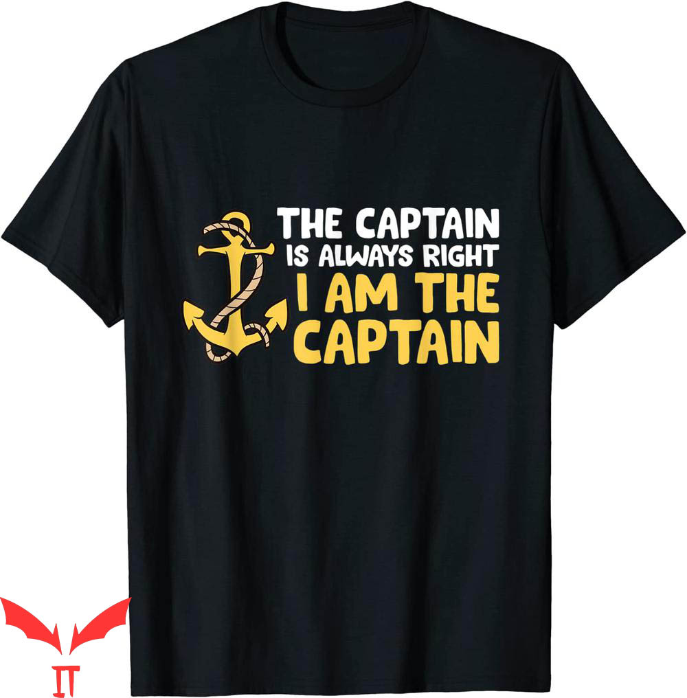 Captain Save A Hoe T-Shirt The Is Always Right I Am The Boat Captain Save A Hoe T-Shirt The Is Always Right I Am The Boat