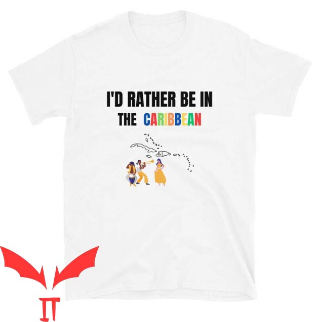 Caribbean Soul T Shirt I'd Rather Be In The Caribbean Caribbean Soul T Shirt I'd Rather Be In The Caribbean