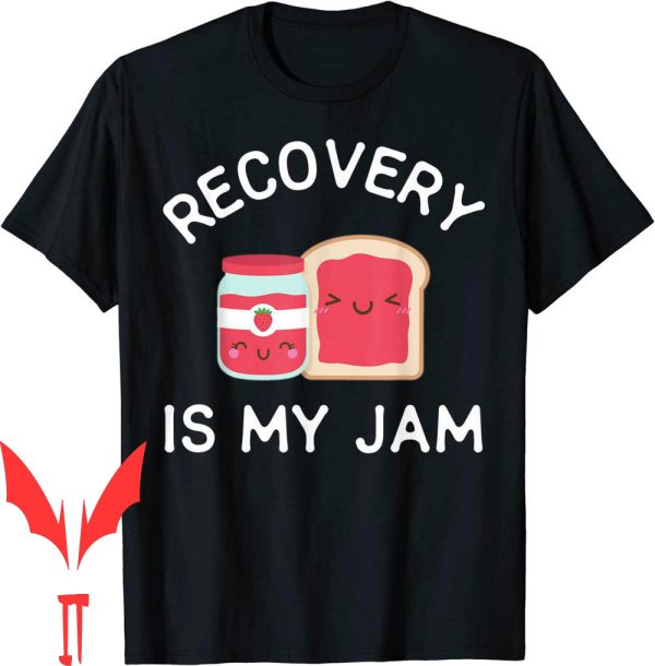 Celebrate Recovery T-Shirt My Jam Funny Clean And Sober Gift