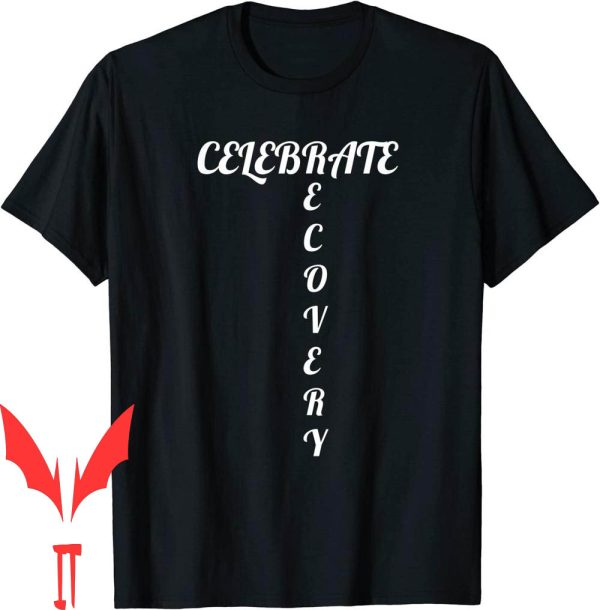 Celebrate Recovery T-Shirt Your Anti Addiction