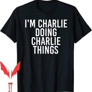 Charlie Sheen T-Shirt Im Doing Things Funny Gift Idea