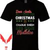 Charlie Sheen T-Shirt Party Hard Dear Santa All I Need Is