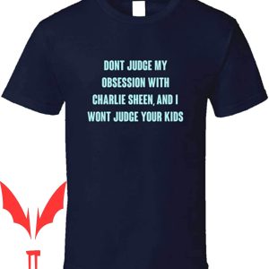 Charlie Sheen T-Shirt Party Hard Dont Judge Funny Celebrity