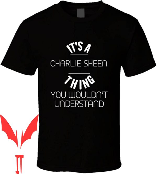 Charlie Sheen T-Shirt Party Hard Its A Thing Fan