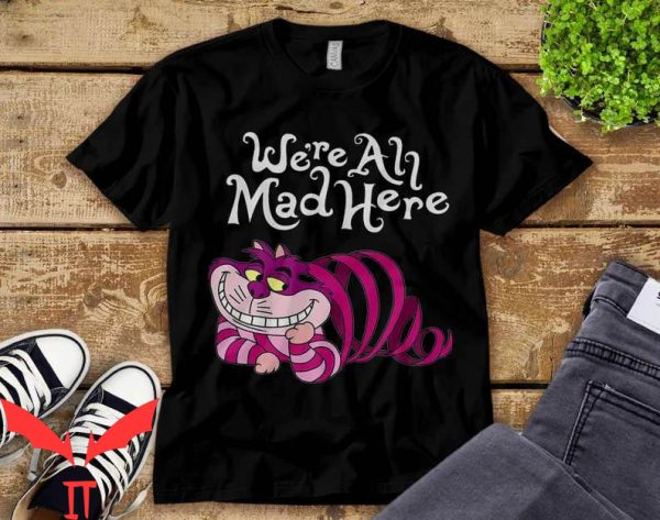 Chesire Cat T-shirt We Are All Mad Here Madcat Smile Symbol