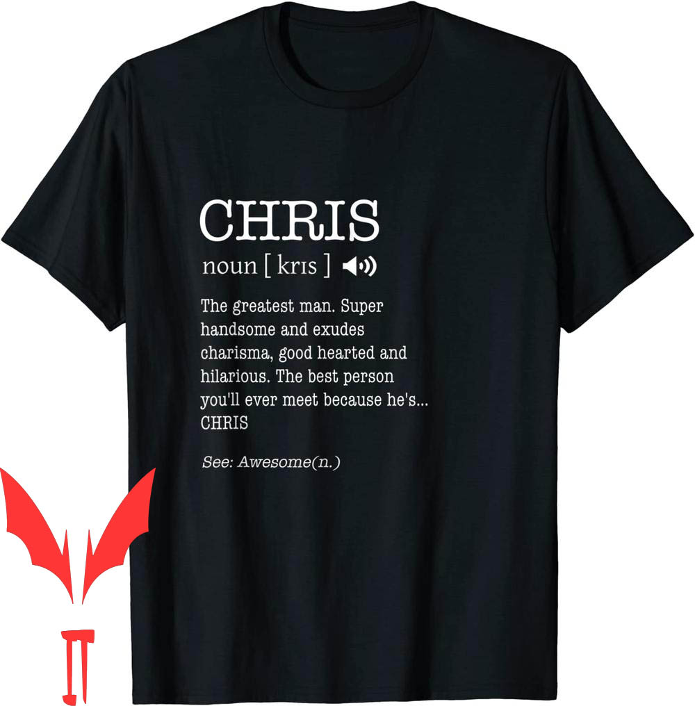 Chris Benoit T-Shirt The Names Chris Funny Man Definition