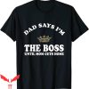 Dad Thinks I’m Mom T-Shirt Dad Says I’m The Boss Until Mom