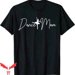 Dance Mom T-Shirt Ballet Ballerina Gift Mother’s Day Dancers