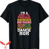 Dance Mom T-Shirt Ballet Mom Funny Mommy Best Women’s Day