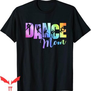 Dance Mom T-Shirt Cute Tie-Dye Mothers Day Dancers Tee