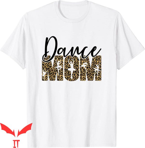 Dance Mom T-Shirt Leopard Novelty Mothers Day Dancers
