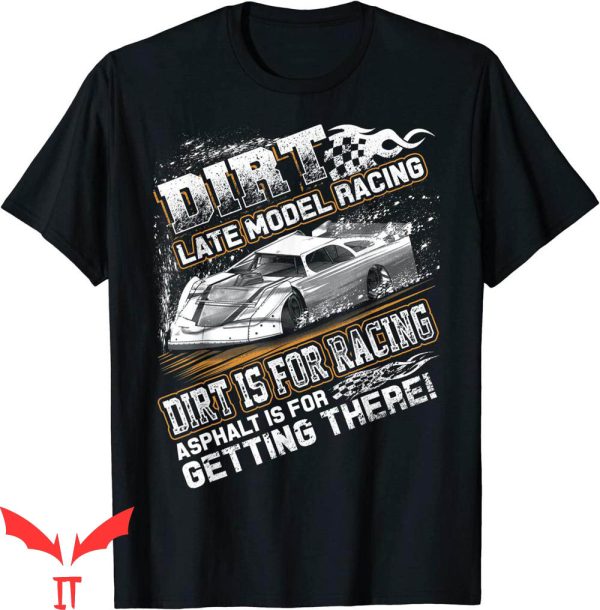 Dirt Track Racing T-Shirt Dirt Is For Racing Funny Tee