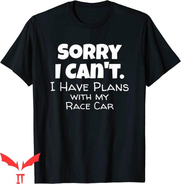 Dirt Track Racing T-Shirt Funny Race Car Quote Lover Tee