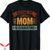 Dont Tell Mom Comic T-Shirt Classic Raising Exhausting Funny