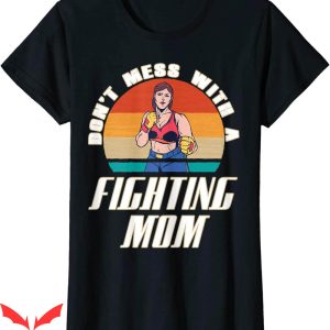 Dont Tell Mom Comic T-Shirt Dont Fighting Pretty And Strong