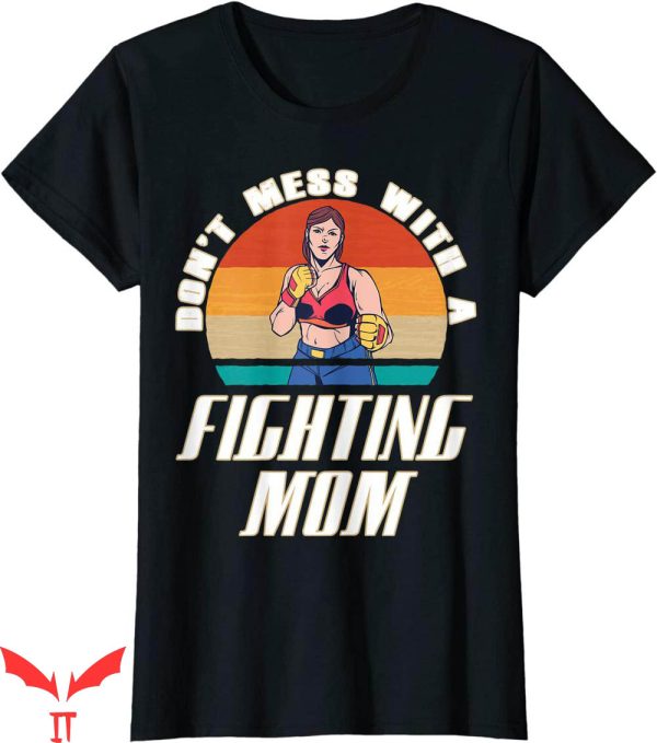 Dont Tell Mom Comic T-Shirt Dont Fighting Pretty And Strong