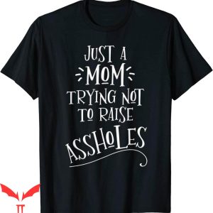 Dont Tell Mom Comic T-Shirt Not Raising Asshole Funny Cheeky