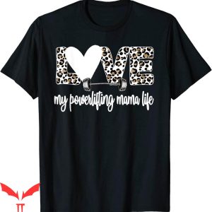 Dont Tell Mom Comic T-Shirt Powerlifting Life Powerlifting