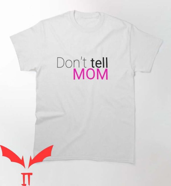 Dont Tell Mom Manhwa T Shirt Dont Tell Mom Classic Tee