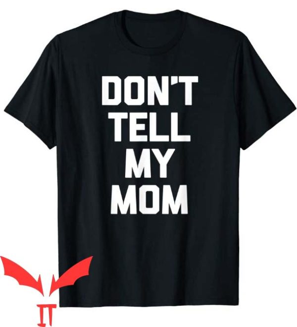 Dont Tell Mom Manhwa T Shirt Dont Tell Mom Funny Saying