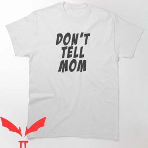 Dont Tell Mom Manhwa T Shirt Dont Tell Mom Graphic Design