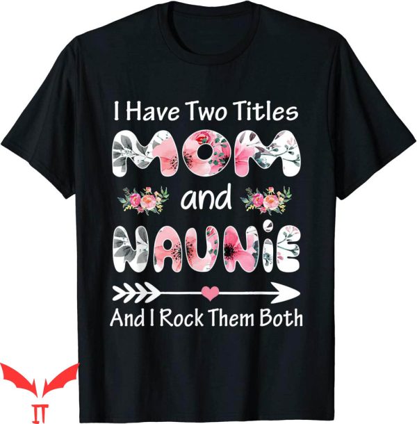 Dont Tell Mom Toptoon T-Shirt I Have Two Title Naunie