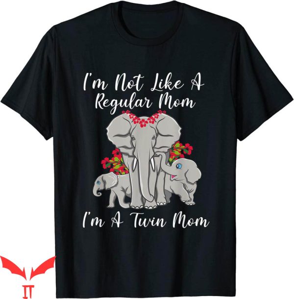 Dont Tell Mom Toptoon T-Shirt Not Like Regular Twin Elephant