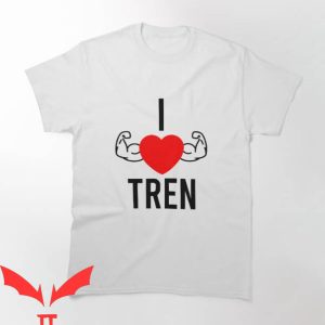 Eat Clen Tren Hard T-shirt I Love Tren T-shirt
