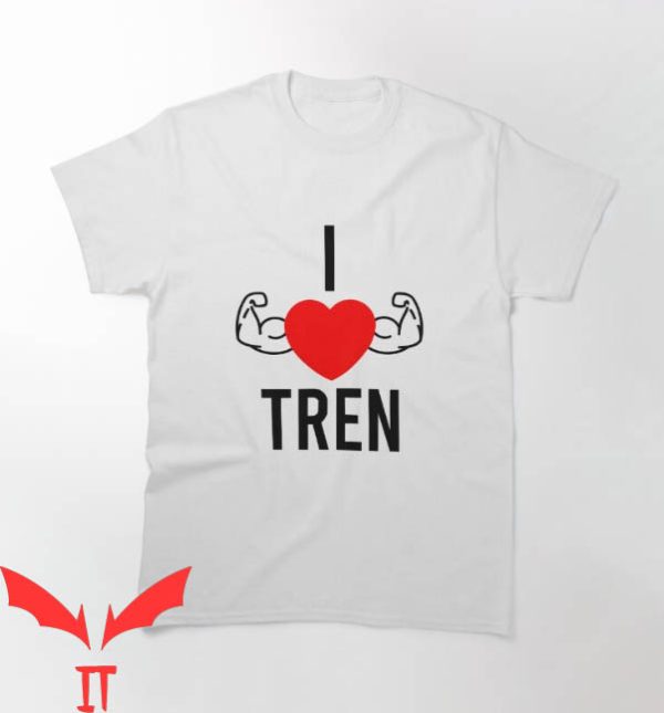 Eat Clen Tren Hard T-shirt I Love Tren T-shirt