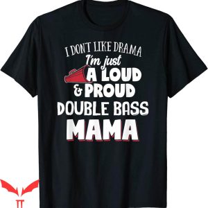 Enya Umanzor Mom T-Shirt Double Bass Loud And Proud Mama