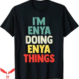 Enya Umanzor Mom T-Shirt Im Doing Things Personalized Name