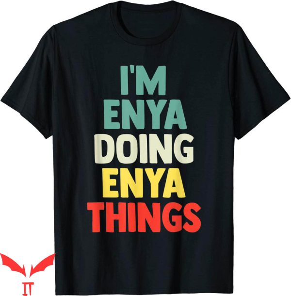 Enya Umanzor Mom T-Shirt Im Doing Things Personalized Name