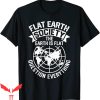 Flat Earth T-Shirt Society Earth Is Flat Question Everything
