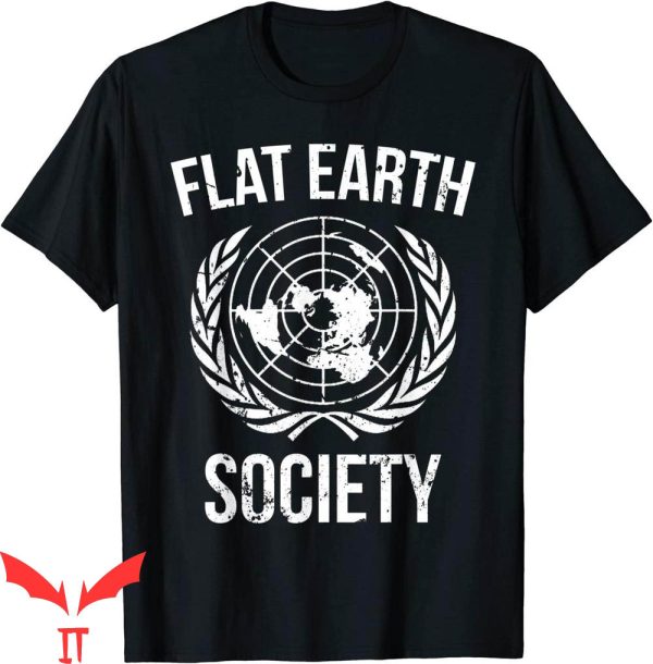 Flat Earth T-Shirt Society Planet Map Funny Quote Tee