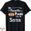 Football Sister T-shirt Sister Football Game Fan Sports