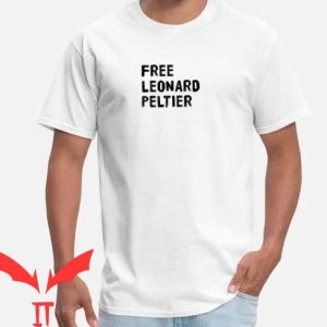 Free Leonard Peltier T Shirt