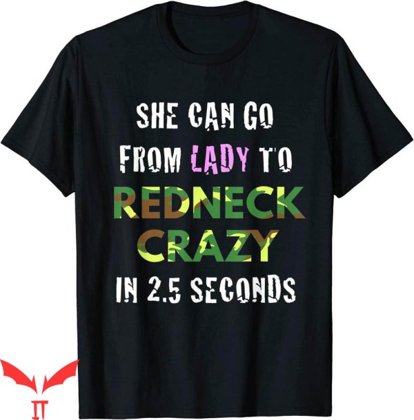 Funny Redneck T-shirt From Lady to Redneck Crazy Typography